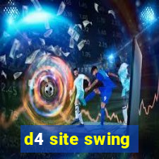 d4 site swing