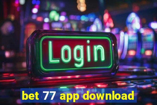 bet 77 app download