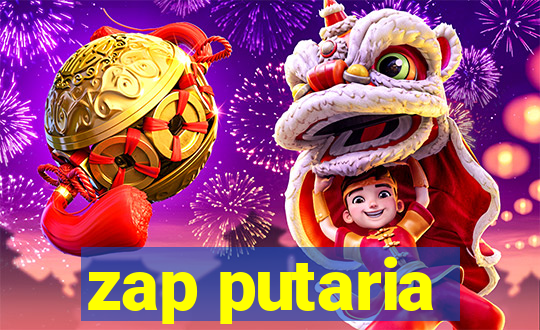 zap putaria