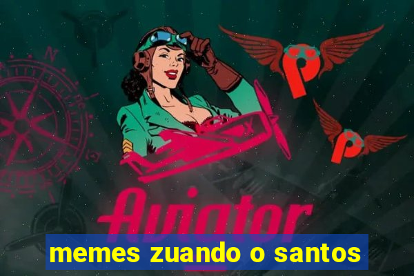 memes zuando o santos