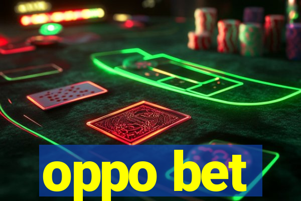 oppo bet