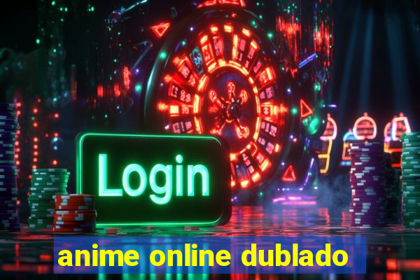 anime online dublado