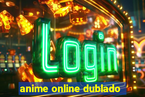 anime online dublado