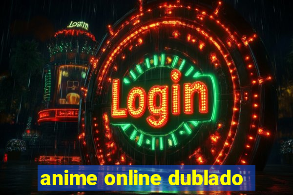 anime online dublado