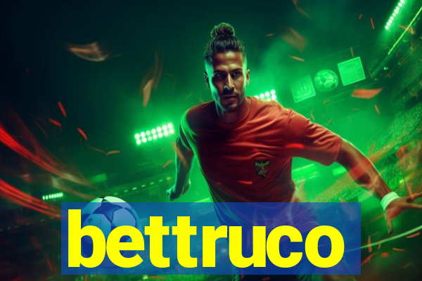 bettruco