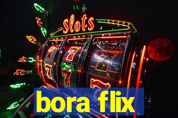 bora flix