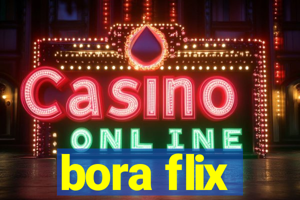 bora flix