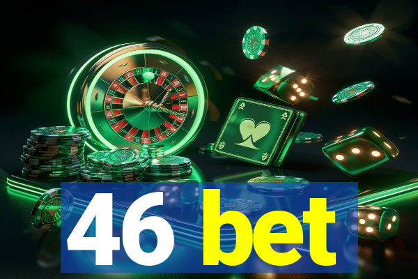 46 bet