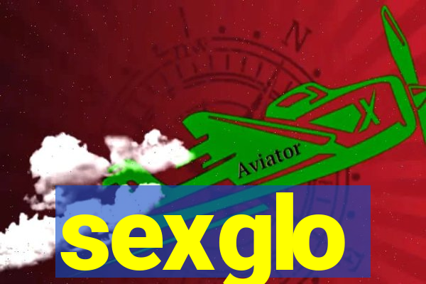 sexglo