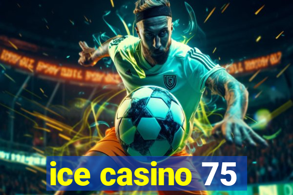 ice casino 75