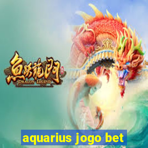 aquarius jogo bet