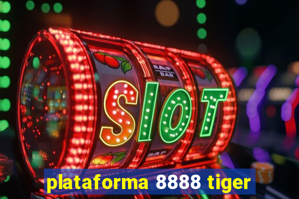 plataforma 8888 tiger