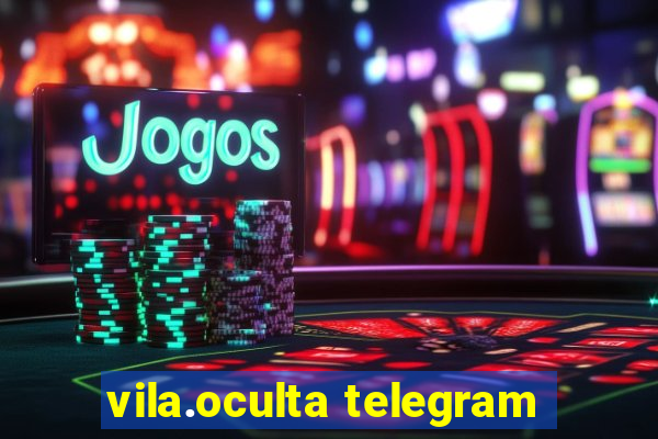 vila.oculta telegram