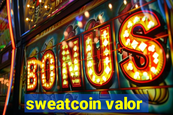 sweatcoin valor