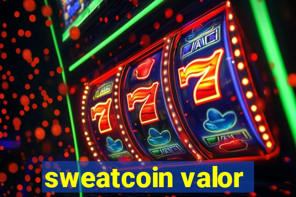 sweatcoin valor