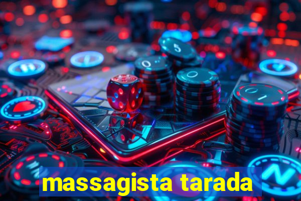 massagista tarada