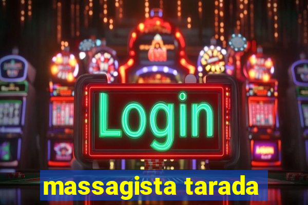 massagista tarada