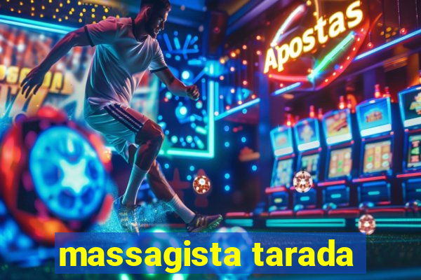 massagista tarada