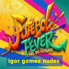 igor gomes nudes