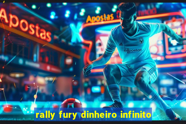 rally fury dinheiro infinito