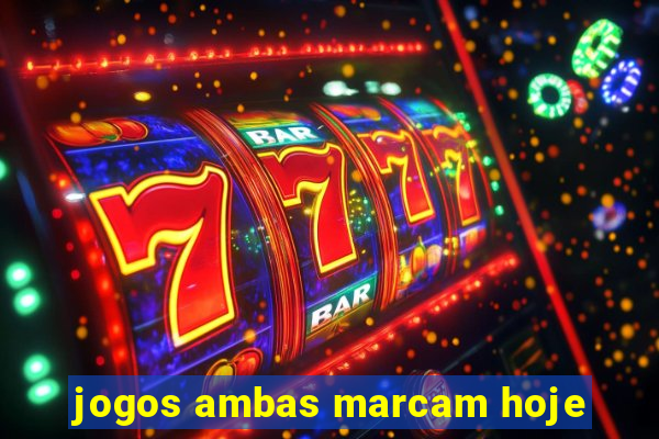 jogos ambas marcam hoje