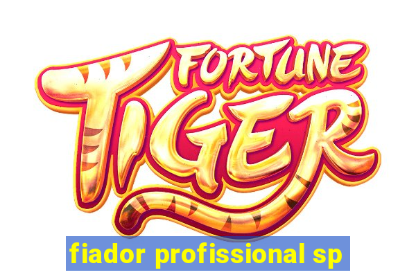 fiador profissional sp