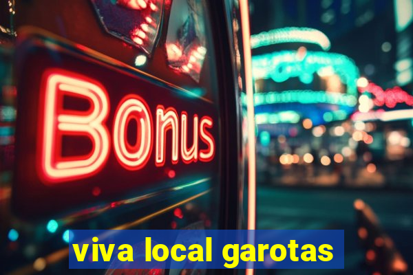 viva local garotas