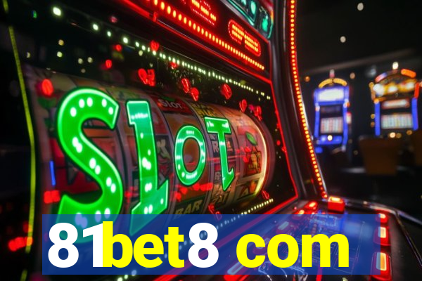 81bet8 com