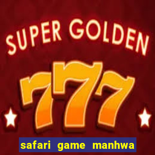 safari game manhwa pt br