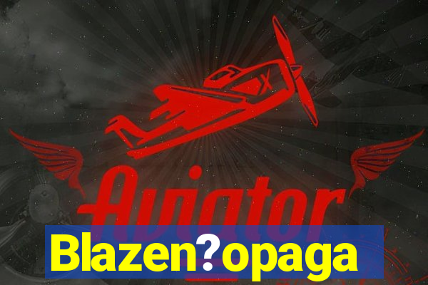 Blazen?opaga