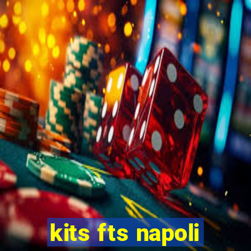 kits fts napoli