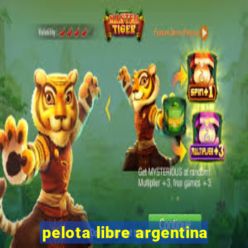 pelota libre argentina