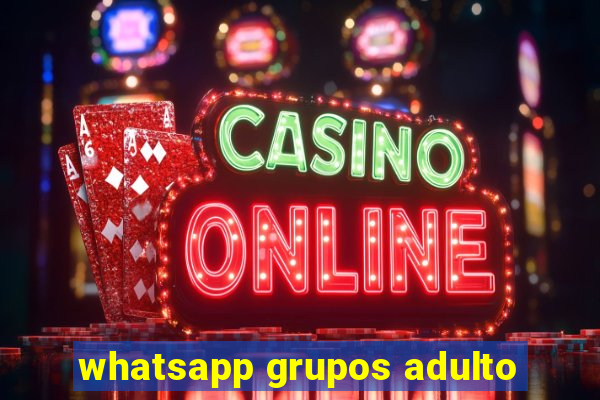 whatsapp grupos adulto