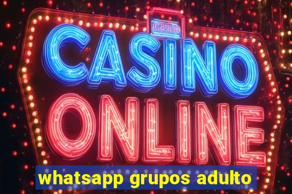 whatsapp grupos adulto