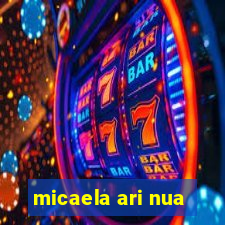 micaela ari nua