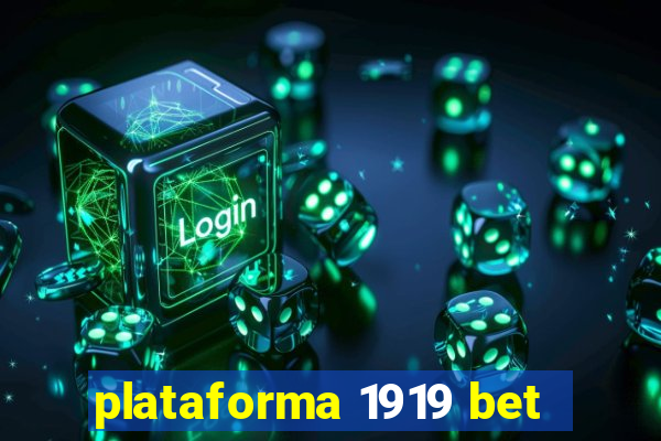 plataforma 1919 bet