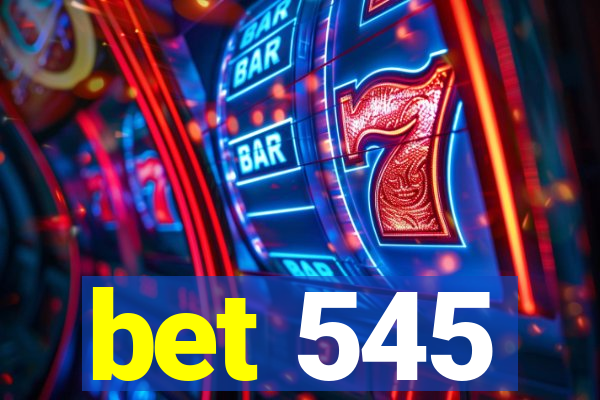 bet 545