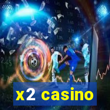 x2 casino