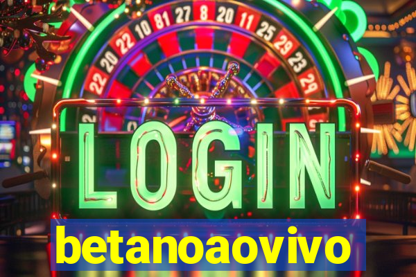 betanoaovivo