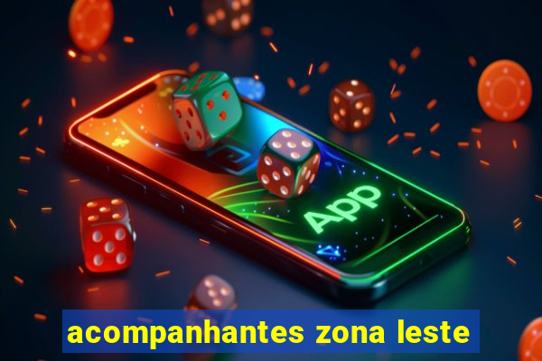 acompanhantes zona leste