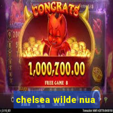 chelsea wilde nua