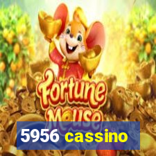 5956 cassino