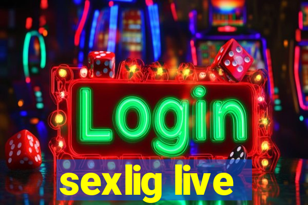 sexlig live