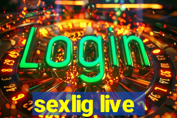 sexlig live