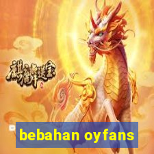 bebahan oyfans