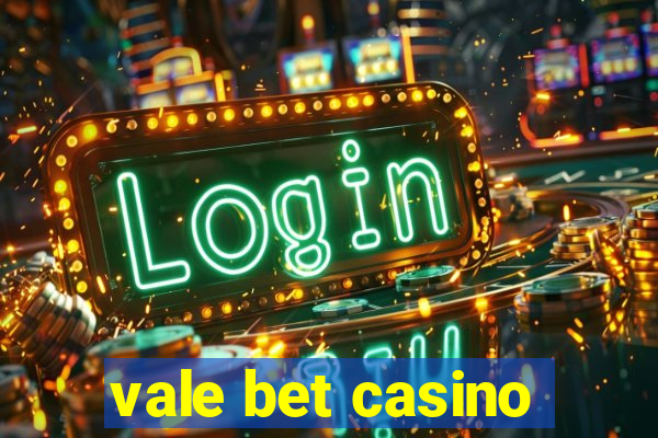 vale bet casino