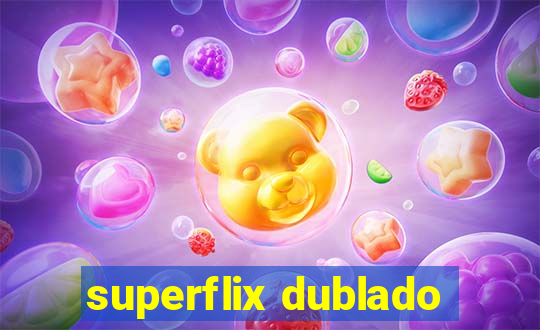 superflix dublado