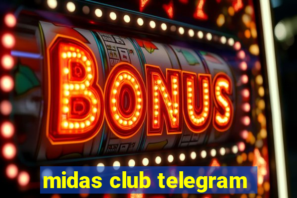 midas club telegram