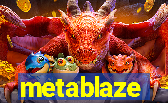 metablaze