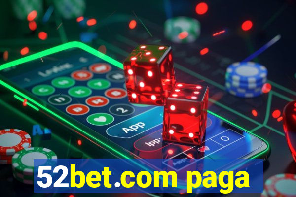 52bet.com paga